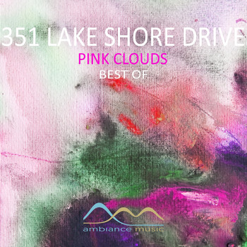 351 Lake Shore Drive - Pink Clouds (Best Of)