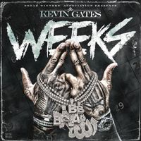 Kevin Gates - Weeks
