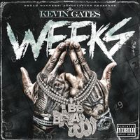 Kevin Gates - Weeks (Explicit)