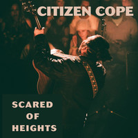 Citizen Cope - Scared of Heights