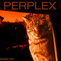 Zombie Wip - Perplex