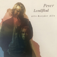 Peter Lundblad - Peter Lundblad (Allt Betyder Allt)