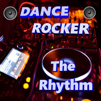 Dance Rocker - The Rhythm