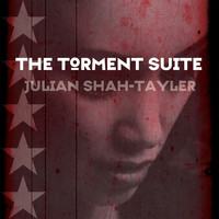 Julian Shah-Tayler - The Torment Suite