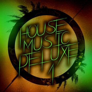 Various Artists - House Music Deluxe, Vol. 1 (Explicit)