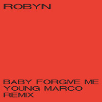 Robyn - Baby Forgive Me (Young Marco Remix)