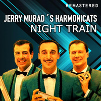 Jerry Murad's Harmonicats - Night Train (Remastered)