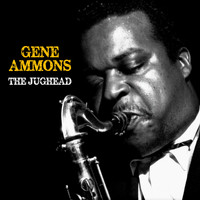 Gene Ammons - The Jughead (Remastered)