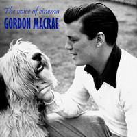 Gordon MacRae - The Voice of Cinema (Remastered)