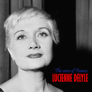 Lucienne Delyle - The Voice of France (Remastered)