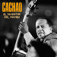 Cachao - El Inventor del Mambo (Remastered)