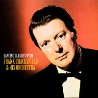 Frank Chacksfield & His Orchestra - Dancing Classics with Frank Chacksfield & His Orchestra (Remastered)