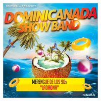 Dominicanada Show Band - Merengue de los 90s: Ladrona