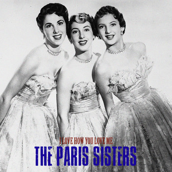 The Paris Sisters - I Love How You Love Me (Remastered)