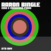 Aaron Bingle - Isso é Conversa Fiada