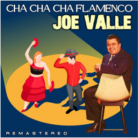 Joe Valle - Cha cha cha Flamenco (Remastered)