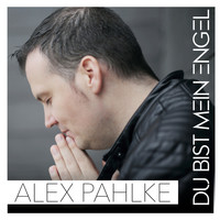 Alex Pahlke - Du bist mein Engel