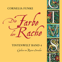 Cornelia Funke - Die Farbe der Rache - Tintenwelt, Band 4 (Ungekürzt)