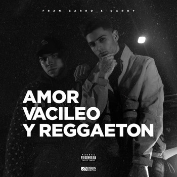 Fran Garro & Daroy - Amor, Vacileo y Reggaeton (Explicit)