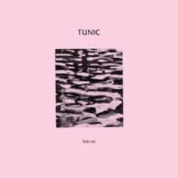 Tunic - Fade Out