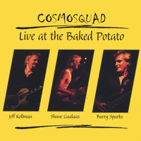 Cosmosquad - Live at the Baked Potato