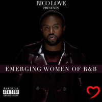 Rico Love - Rico Love Presents: Emerging Women of R&B (Explicit)