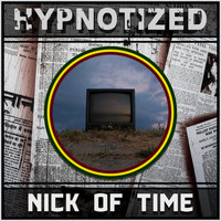 Nick of Time - Hypnotized