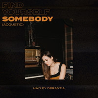 Hayley Orrantia - Find Yourself Somebody (Acoustic)