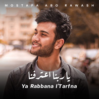 Mostafa Abo Rawash - Ya Rabbana I'tarfna
