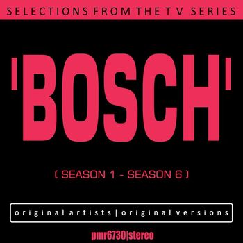 Various Artists - Selections From The TV Series 'Bosch' (Seasons 1 - 6)