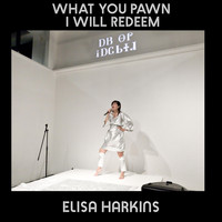 Elisa Harkins - What You Pawn I Will Redeem