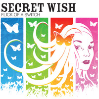 Secret Wish - Flick of a Switch