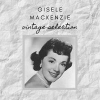 Gisele MacKenzie - Gisele Mackenzie - Vintage Selection