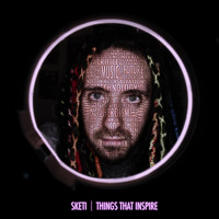 Sketi - Things That Inspire