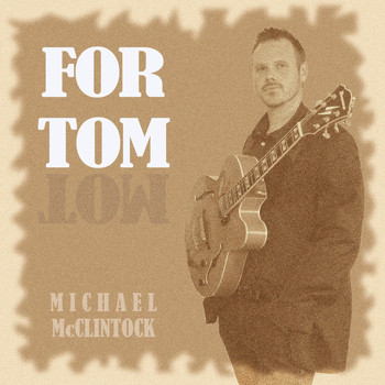 Michael McClintock - For Tom