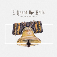 Steve Roberts - I Heard the Bells (feat. Common Noble)