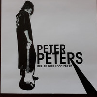 Peter Peters - Better Late Than Never