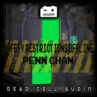 Penn Chan - Safety Restrictions Offline