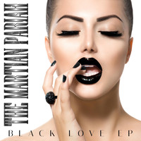 The Martian Pariah - Black Love EP (Explicit)