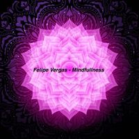 Felipe Vergas - Mindfullness