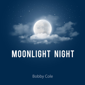 Bobby Cole - Moonlight Night