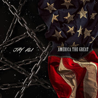 Jay Ali - America the Great (Explicit)