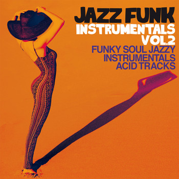 Various Artists - Jazz Funk Instrumentals Vol. 2 (Funky Soul Jazzy Instrumental Acid Tracks)
