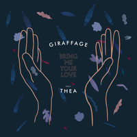 Giraffage - Bring Me Your Love Remixes