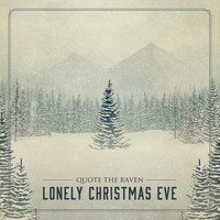 Quote the Raven - Lonely Christmas Eve