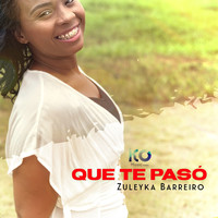 Zuleyka Barreiro - Que Te Pasó