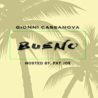 Gionni Cassanova - Bueno (feat. Fat Joe)