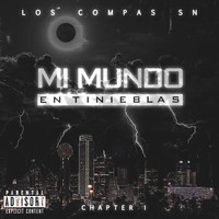 Los Compas SN - Mi Mundo en Tinieblas, Chapter I (Explicit)