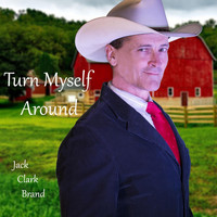 Jack Clark Brand - Turn Myself Around