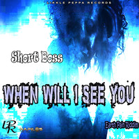 Short Boss - When Will I See You
